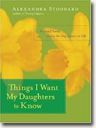 Buy *Things I Want My Daughters to Know: A Small Book About the Big Issues in Life* online