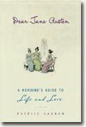 Buy *Dear Jane Austen: A Heroine's Guide to Life and Love* by Margaret Hathaway, photos by Karl Schatz online