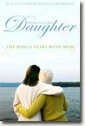 *Designated Daughter: The Bonus Years with Mom* by D.G. Fulford and Phyllis Greene