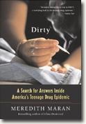 Buy *Dirty: A Search for Answers Inside America's Teenage Drug Epidemic* online