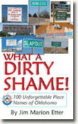 Buy *What a Dirty Shame!: 100 Unforgettable Place Names of Oklahoma* by Jim Marion Etter online