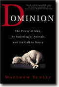 Buy *Dominion: The Power of Man, the Suffering of Animals, and the Call to Mercy* online