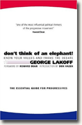 Buy *Don't Think of an Elephant: Know Your Values and Frame the Debate--The Essential Guide for Progressives* online