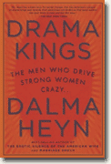 Buy *Drama Kings: The Men Who Drive Strong Women Crazy* by Dalma Heyn online