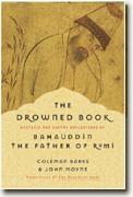 Buy *The Drowned Book: Ecstatic and Earthy Reflections of Bahauddin, the Father of Rumi* online