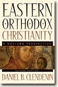 Buy *Eastern Orthodox Christianity: A Western Perspective* by Daniel B. Clendenin online