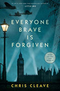 *Everyone Brave is Forgiven* by Chris Cleave