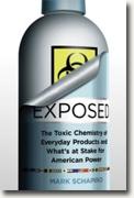 Buy *Exposed: The Toxic Chemistry of Everyday Products and What's at Stake for American Power* by Mark Schapiro online