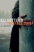 *The Face Thief* by Eli Gottlieb