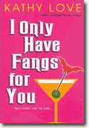 Buy *I Only Have Fangs for You* by Kathy Love online