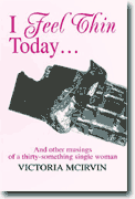 Buy *I Feel Thin Today: And Other Musings of a Thirty-Something Single Woman* online