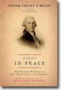 *First in Peace: How George Washington Set the Course for America* by Conor Cruise O'Brien