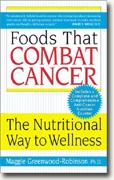 Buy *Foods That Combat Cancer: The Nutritional Way to Wellness* online