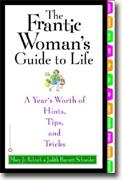 Buy *The Frantic Woman's Guide to Life: A Year's Worth of Hints, Tips, and Tricks* online