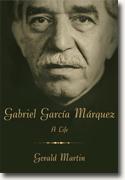 Buy *Gabriel Garca Mrquez: A Life* by Gerald Martin online