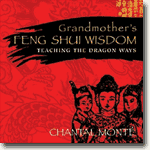 Buy *Grandmother's Feng Shui Wisdom: Teaching the Dragon Ways* by Chantal Monte online