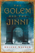 *The Golem and the Jinni* by Helene Wecker