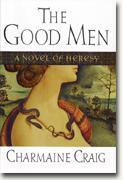 Buy *The Good Men: A Novel of Heresy* online