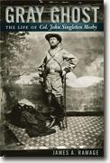 Buy *Gray Ghost: The Life of Col. John Singleton Mosby* by James A. Ramage online