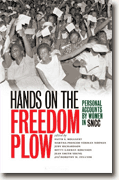 *Hands on the Freedom Plow: Personal Accounts by Women in SNCC* by Faith S. Holsaert, Martha Prescod Norman Noonan, Judy Richardson, Betty Garman Robinson, Jean Smith Young and Dorothy M. Zellner, editors