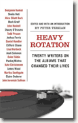 Buy *Heavy Rotation: Twenty Writers on the Albums That Changed Their Lives* by Peter Terzian online