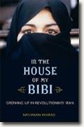 Buy *In the House of My Bibi: Growing Up in Revolutionary Iran* by Nastaran Kherad online