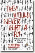 Buy *They Would Never Hurt a Fly: War Criminals on Trial in The Hague* online