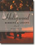 Buy *Hollywood Winners and Losers, from A to Z* by Mark M. Thise online