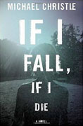 *If I Fall, If I Die* by Michael Christie