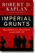 Buy *Imperial Grunts: The American Military on the Ground* by Robert D. Kaplan online