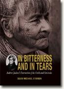 Buy *In Bitterness & in Tears: Andrew Jackson's Destruction of the Creeks & Seminoles* online