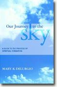 Buy *Our Journey to the Sky: A Guide to the Process of Spiritual Formation* by Mary K. Delurgio online