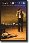 Buy *Kicking a Dead Horse: A Play* by Sam Shepard online