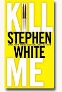 Buy *Kill Me* by Stephen White