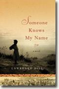 *Someone Knows My Name* by Lawrence Hill