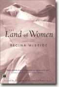 Regina McBride's *The Land of Women*
