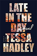 *Late in the Day* by Tessa Hadley