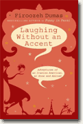 *Laughing Without an Accent: Adventures of an Iranian American, at Home and Abroad* by Firoozeh Dumas