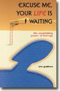 Buy *Excuse Me, Your Life Is Waiting: The Astonishing Power of Feelings* by Lynn Grabhorn online