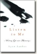 Listen to Me: Writing Life into Meaning* online
