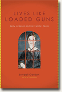 Buy *Lives Like Loaded Guns: Emily Dickinson and Her Family's Feuds* by Lyndall Gordon online