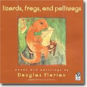 Douglas Florian's *lizards, frogs & polliwogs*