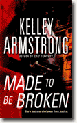 Buy *Made to Be Broken (Nadia Stafford, Book 2)* by Kelley Armstrong online