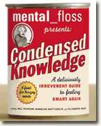 Buy *mental_floss Presents Condensed Knowledge: A Deliciously Irreverent Guide to Feeling Smart Again* online