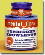 mental_floss Presents Forbidden Knowledge: A Wickedly Smart Guide to History's Naughtiest Bits