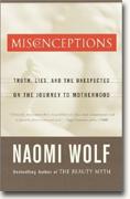 Buy *Misconceptions: Truth, Lies, and the Unexpected on the Road to Motherhood* online