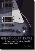 Buy *Million Dollar Les Paul: In Search of the Most Valuable Guitar in the World* by Tony Bacon online