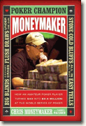 Buy *Moneymaker: How an Amateur Poker Player Turned $40 into $2.5 Million at the World Series of Poker* online