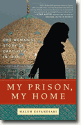 Buy *My Prison, My Home: One Woman's Story of Captivity in Iran* by Haleh Esfandiari online
