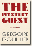 *The Mystery Guest: An Account* by Gregoire Bouilier